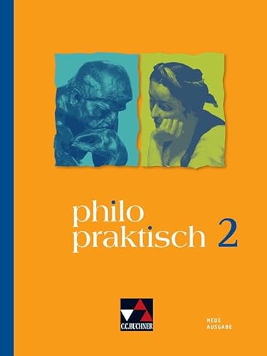 philopraktisch – Neue Ausgabe / philopraktisch 2 - neu: für die Jahrgangsstufen 7/8 von Buchner, C.C.